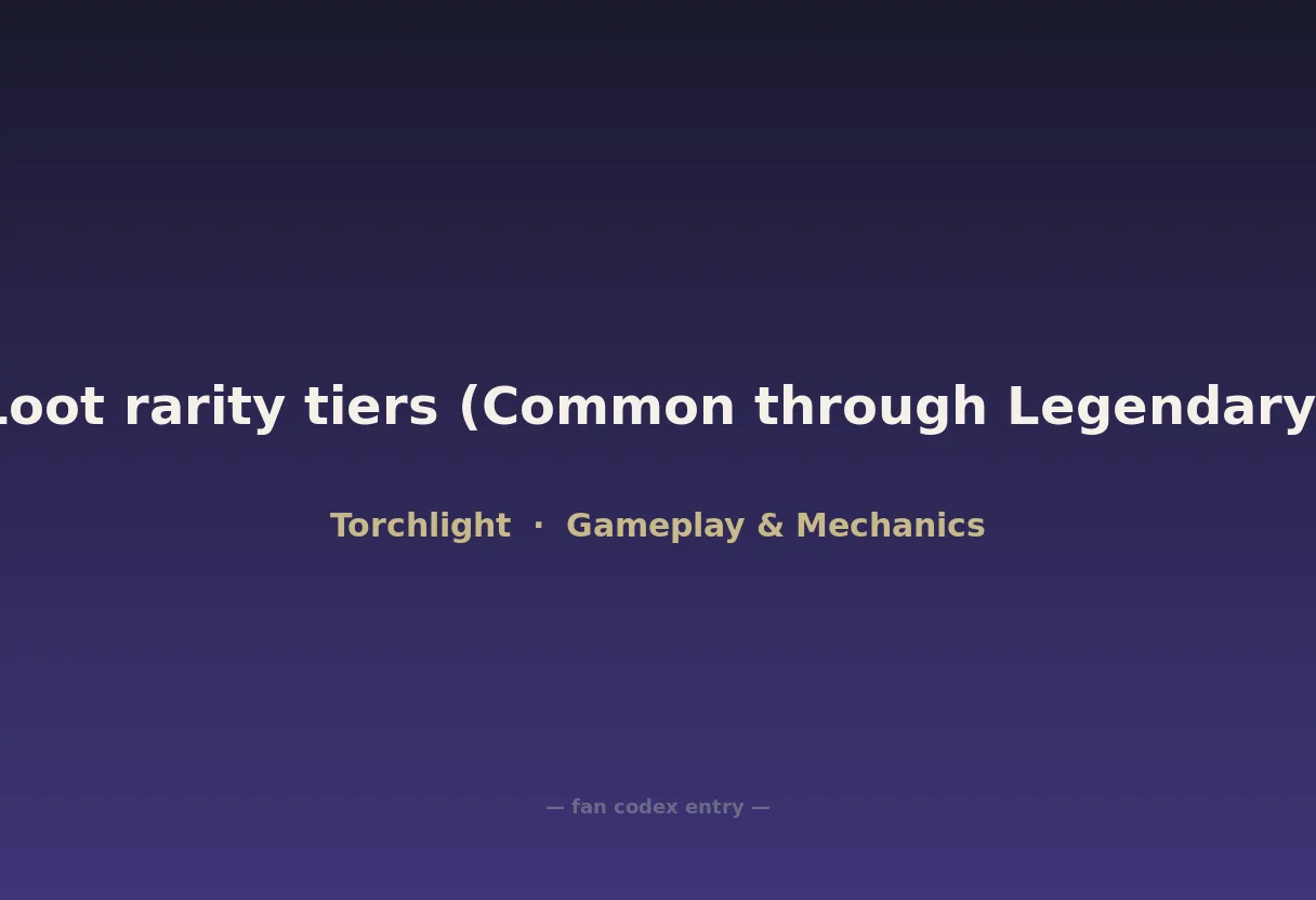 Loot rarity tiers (Common through Legendary)